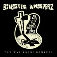 My Life With The Thrill Kill Kult, Sinister Whisperz: The Wax Trax! Remixes [Record Store Day Smoke Color Vinyl] (LP)