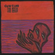 The Gun Club, The Birth, The Death, The Ghost [Record Store Day Red Vinyl] (LP)