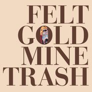Felt, Gold Mine Trash (LP)