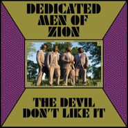 Dedicated Men Of Zion, The Devil Don't Like It (LP)