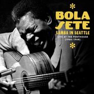 Bola Sete, Samba In Seattle: Live At The Penthouse (1966-1968) (CD)