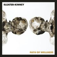 Sleater-Kinney, Path Of Wellness (LP)