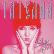 Tatyana, Treat Me Right [Clear Vinyl] (LP)