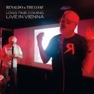 Renaldo & The Loaf, Long Time Coming: Live In Vienna [Record Store Day] (LP)