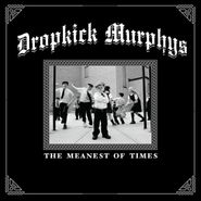Dropkick Murphys, The Meanest Of Times [Green Vinyl] (LP)