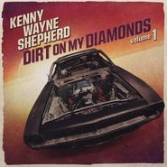 Kenny Wayne Shepherd, Dirt On My Diamonds Vol. 1 [Natural Transparent Vinyl] (LP)