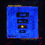 Robin Trower, Come & Find Me (CD)