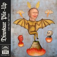 Dinosaur Pile-Up, I've Felt Better (CD)