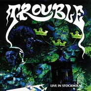 Trouble, Live In Stockholm (LP)