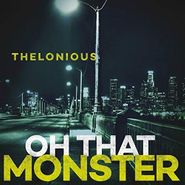 Thelonious Monster, Oh That Monster (CD)