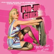 Various Artists, Pin-Up Girls: I Like The Likes Of You [Record Store Day] (LP)