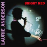 Laurie Anderson, Bright Red [180 Gram Red Vinyl] (LP)