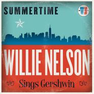 Willie Nelson, Summertime: Willie Nelson Sings Gershwin [180 Gram Red Vinyl] (LP)