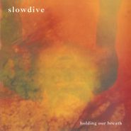 Slowdive, Holding Our Breath [180 Gram Colored Vinyl] (12")