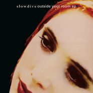 Slowdive, Outside Your Room [180 Gram Colored Vinyl] (12")