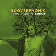 Hooverphonic, The Magnificent Tree Remixes [180 Gram Green Vinyl] (12")