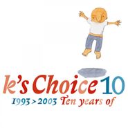 K's Choice, 10: 1993 > 2003 Ten Years Of [Marble Vinyl] (LP)