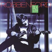 Robben Ford, Talk To Your Daughter [180 Gram Blue Vinyl] (LP)
