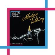 Modern Talking, Give Me Peace On Earth [180 Gram Vinyl Clear Vinyl] (12")