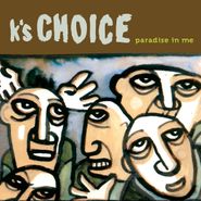 K's Choice, Paradise In Me [180 Gram White Vinyl] (LP)