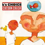 K's Choice, Cocoon Crash [180 Gram White Vinyl] (LP)