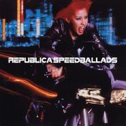 Republica, Speed Ballads [RSD 180 Gram Clear Vinyl] (LP)