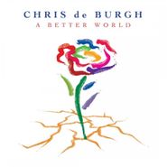 Chris De Burgh, A Better World [180 Gram Blue Vinyl] (LP)