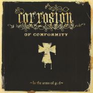 Corrosion Of Conformity, In The Arms Of God [180 Gram Silver Vinyl] (LP)