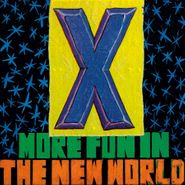 X, More Fun In The New World [180 Gram Blue Vinyl] (LP)