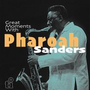 Pharoah Sanders, Great Moments With Pharoah Sanders [180 Gram Blue Vinyl] (LP)