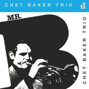 Chet Baker Trio, Mr. B [180 Gram Red Vinyl] (LP)