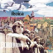 Fusion, Border Town [180 Gram Turquoise Vinyl] (LP)