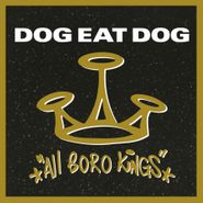 Dog Eat Dog, All Boro Kings [180 Gram Smokey Vinyl] (LP)