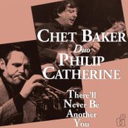 Chet Baker, There'll Never Be Another You [180 Gram Vinyl] (LP)