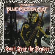 Blue Öyster Cult, Don't Fear The Reaper: The Best Of Blue Oyster Cult [180 Gram Vinyl] (LP)