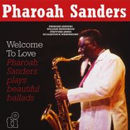 Pharoah Sanders, Welcome To Love [180 Gram Vinyl] (LP)