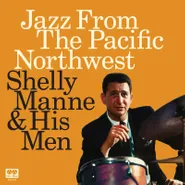 Shelly Manne & His Men, Jazz From The Pacific Northwest [Record Store Day] (LP)