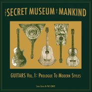 Various Artists, The Secret Museum Of Mankind - Guitars Vol. 1: Prologue To Modern Style (LP)