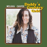 Melissa Carper, Daddy's Country Gold (LP)