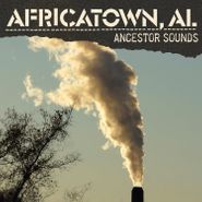 Various Artists, Africatown, AL: Ancestor Sounds (CD)