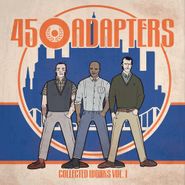 45 Adapters, Collected Works Vol. 1 [Neon Orange Vinyl] (LP)