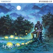 Fucked Up, Oberon (LP)