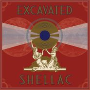 Various Artists, Excavated Shellac: An Alternate History Of The World's Music (1907-1967) [Box Set] (CD)