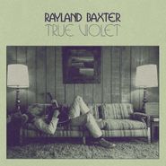 Rayland Baxter, True Violet (LP)