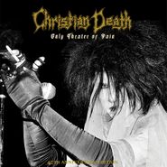 Christian Death, Only Theatre Of Pain [40th Anniversary Deluxe Edition] (LP)