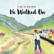 Tim O'Brien, He Walked On (CD)