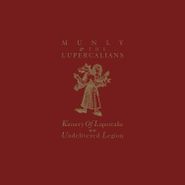 Munly & The Lupercalians, Kinnery Of Lupercalia: Undelivered Legion [Oxblood Vinyl] (LP)