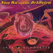 Sun Ra And His Arkestra, Jazz In Silhouette [Expanded Edition] (LP)
