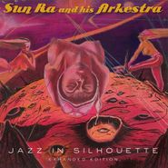 Sun Ra And His Arkestra, Jazz In Silhouette [Expanded Edition] (CD)