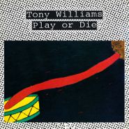 Tony Williams, Play Or Die [Black Friday] (LP)